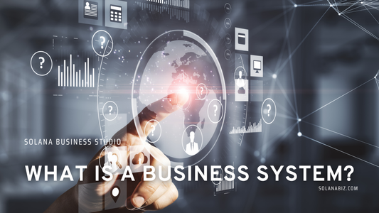 What Is a Business System? (And Why Your Business Doesn’t Have One Yet)